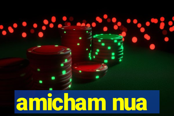 amicham nua